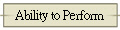 Ability to Perform